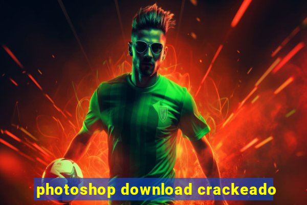 photoshop download crackeado